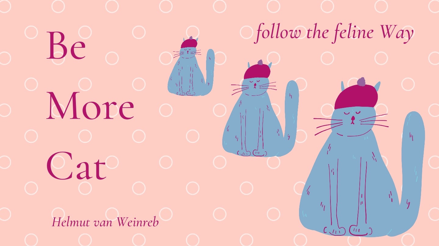 Be More Cat by Clowder Press